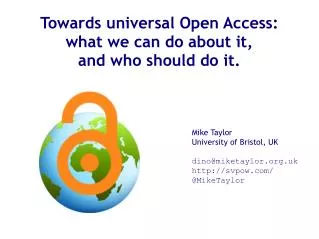 Towards universal Open Access: what we can do about it, and who should do it.