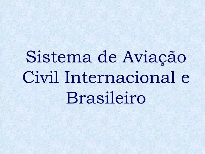 sistema de avia o civil internacional e brasileiro