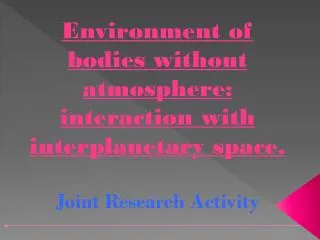 Environment of bodies without atmosphere: interaction with interplanetary space.