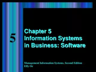 Chapter 5 Information Systems in Business: Software