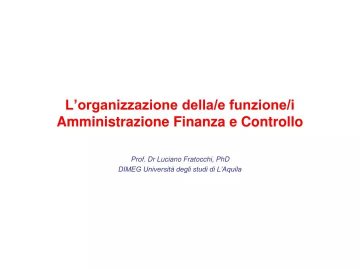 l organizzazione della e funzione i amministrazione finanza e controllo