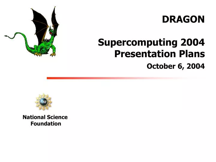 dragon supercomputing 2004 presentation plans october 6 2004