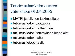 tutkimushankekuvausten yhteishaku 01 06 2006