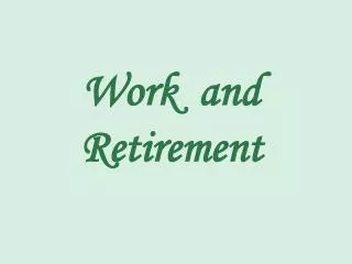 Work and Retirement