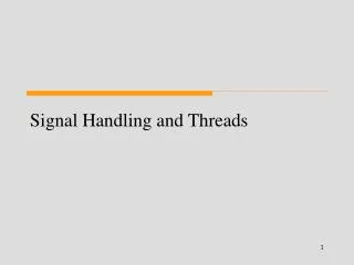 Signal Handling and Threads
