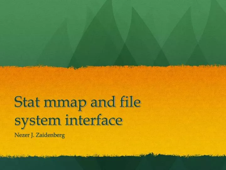 stat mmap and file system interface