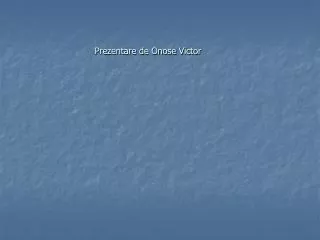 prezentare de onose victor