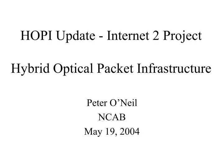 hopi update internet 2 project hybrid optical packet infrastructure