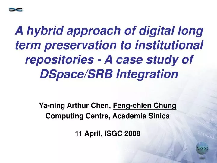 ya ning arthur chen feng chien chung computing centre academia sinica 11 april isgc 2008