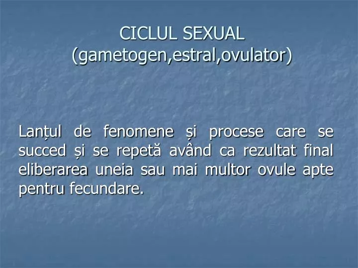 ciclul sexual gametogen estral ovulator