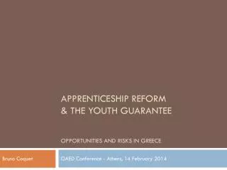 APPRENTICESHIP REFORM &amp; THE YOUTH GUARANTEE OPPORTUNITIES AND RISKS IN GREECE