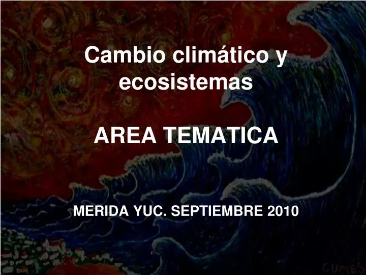 cambio clim tico y ecosistemas area tematica merida yuc septiembre 2010