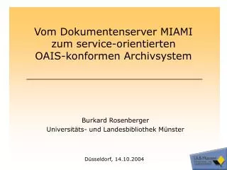 vom dokumentenserver miami zum service orientierten oais konformen archivsystem