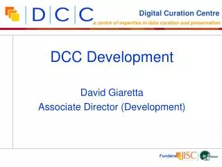 David Giaretta Associate Director (Development)