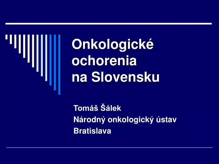 onkologick ochorenia na slovensku