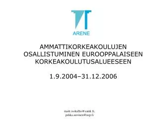AMMATTIKORKEAKOULUJEN OSALLISTUMINEN EUROOPPALAISEEN KORKEAKOULUTUSALUEESEEN 1.9.2004–31.12.2006