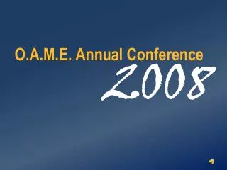 O.A.M.E. Annual Conference