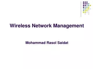Wireless Network Management Mohammad Rasol Saidat