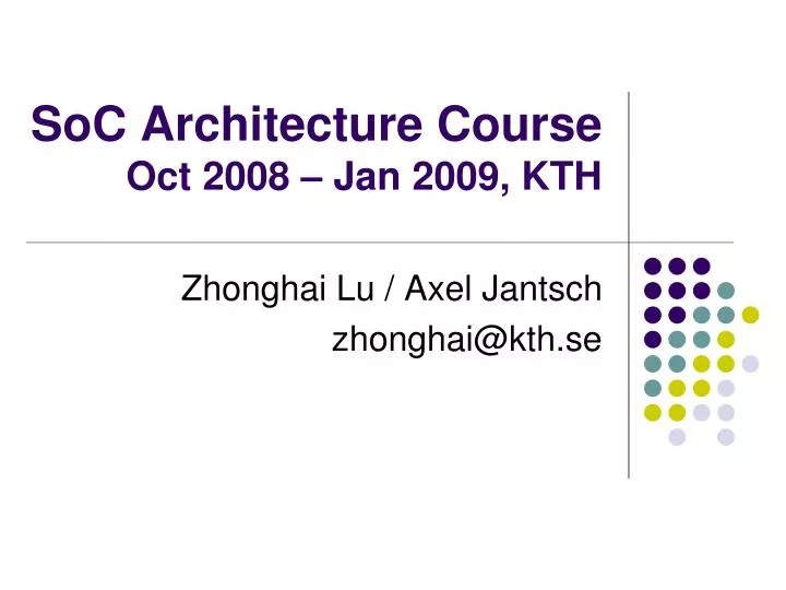soc architecture course oct 2008 jan 2009 kth