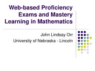 Web-based Proficiency Exams and Mastery Learning in Mathematics