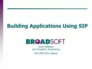 Scott Hoffpauir Vice President, Engineering Fall 1999 VON, Atlanta