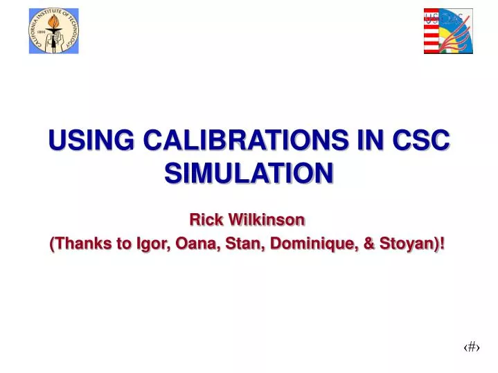 using calibrations in csc simulation