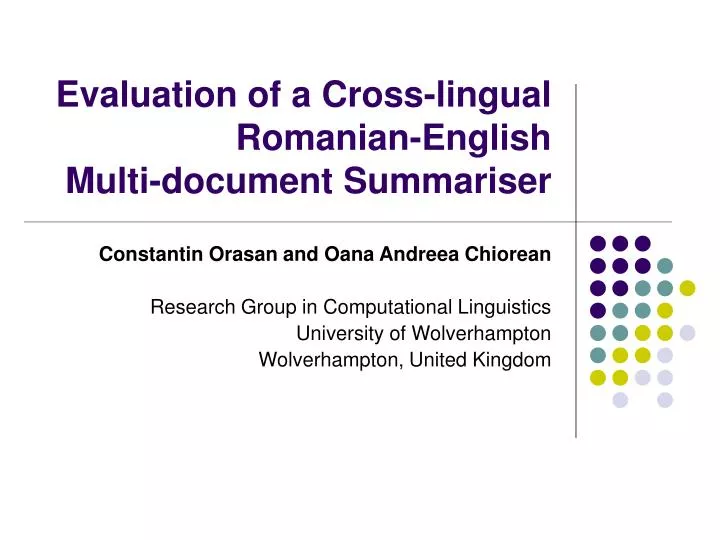 evaluation of a cross lingual romanian english multi document summariser