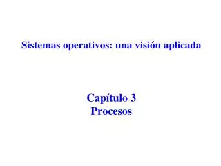 sistemas operativos una visi n aplicada cap tulo 3 procesos