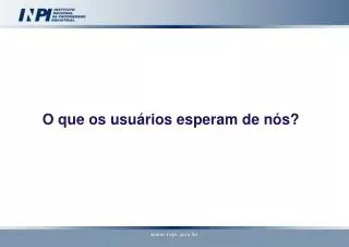 o que os usu rios esperam de n s