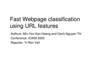Fast Webpage classification using URL features