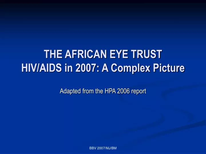 the african eye trust hiv aids in 2007 a complex picture