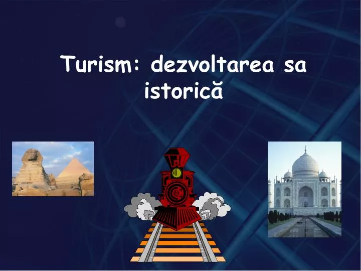 turism dezvoltarea sa istoric