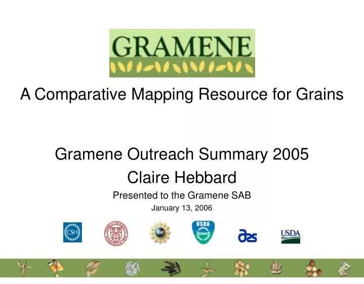 gramene outreach summary 2005 claire hebbard presented to the gramene sab january 13 2006