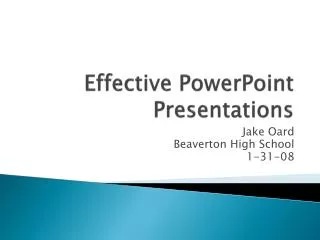 Effective PowerPoint Presentations