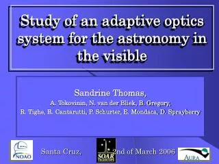 Study of an adaptive optics system for the astronomy in the visible
