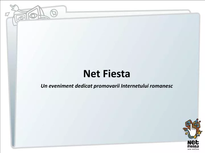 net fiesta un eveniment dedicat promovarii internetului romanesc
