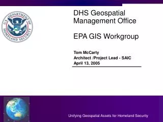 DHS Geospatial Management Office EPA GIS Workgroup