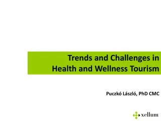 Trends and Challenges in Health and Wellness Tourism