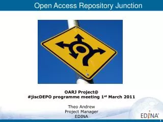 OARJ Project@ #jiscDEPO programme meeting 1 st March 2011 Theo Andrew Project Manager EDINA