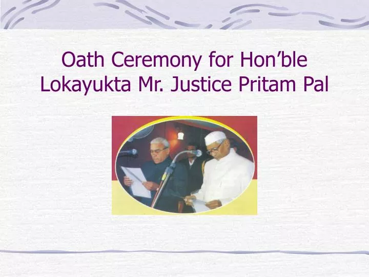 oath ceremony for hon ble lokayukta mr justice pritam pal