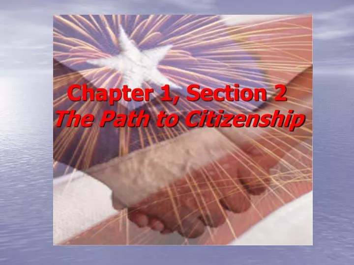 chapter 1 section 2 the path to citizenship