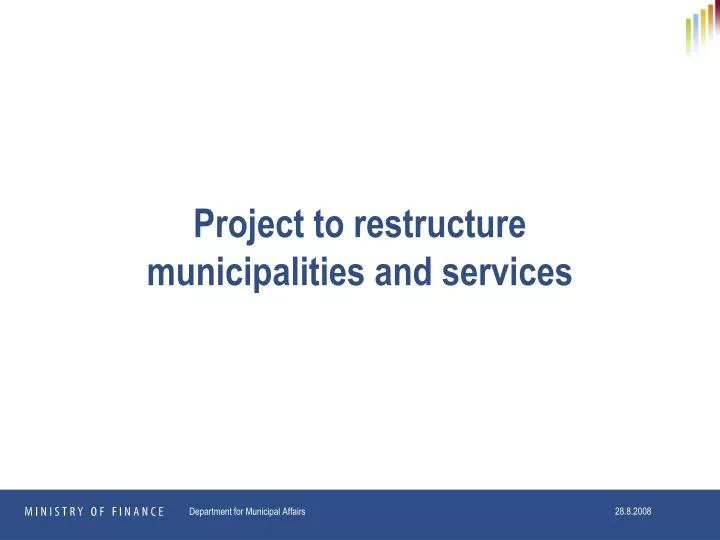 project to restructure municipalities and services