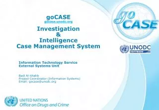 goCASE gocase.unodc Investigation &amp; Intelligence Case Management System