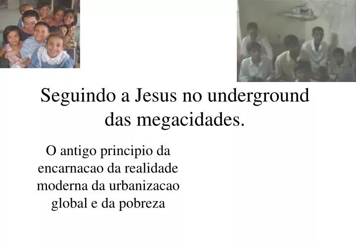 seguindo a jesus no underground das megacidades
