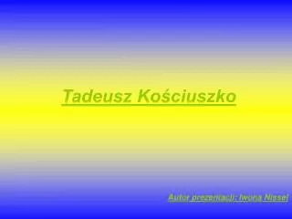 tadeusz ko ciuszko