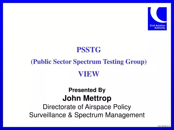 presented by john mettrop directorate of airspace policy surveillance spectrum management