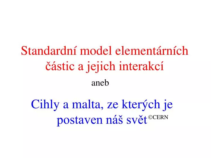 standardn model element rn ch stic a jejich interakc