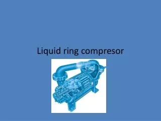 Liquid ring compresor