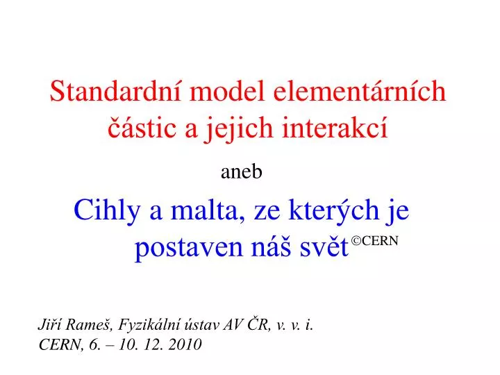 standardn model element rn ch stic a jejich interakc