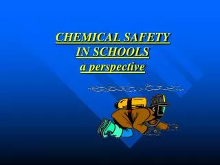 CHEMICAL SAFETY IN SCHOOLS a perspective